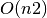 O(n2)