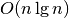 O(n \lg n)